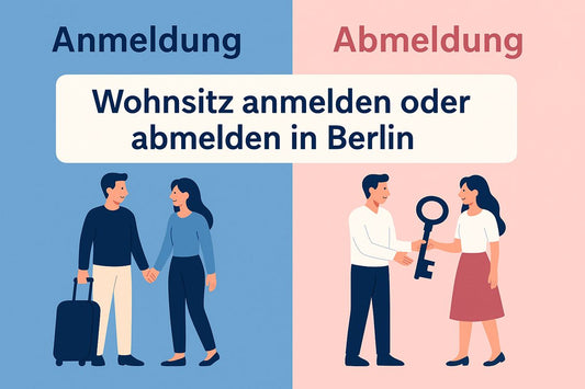 Anmeldung vs. Abmeldung in Berlin – Was du wissen musst